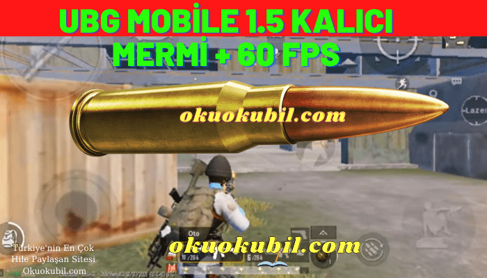 Pubg Mobile 1.5 Kalıcı Mermi + 60 FPS Config