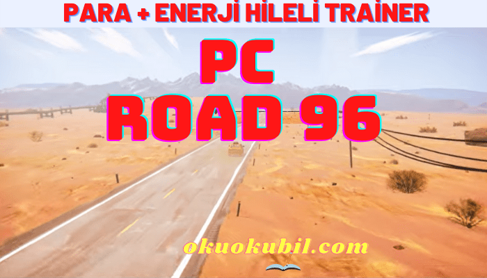 Road 96 1.0.0 PC Para + Enerji Hileli Trainer