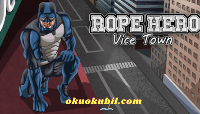 Rope Hero 5.9.1 Vice Town Para Hileli Mod Apk