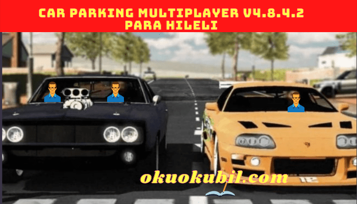 Car Parking Multiplayer v4.8.4.2 Para Hileli Mod Apk