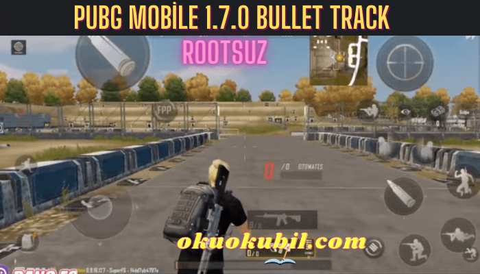 Pubg Mobile 1.7.0 Bullet Track Rootsuz Hile APK