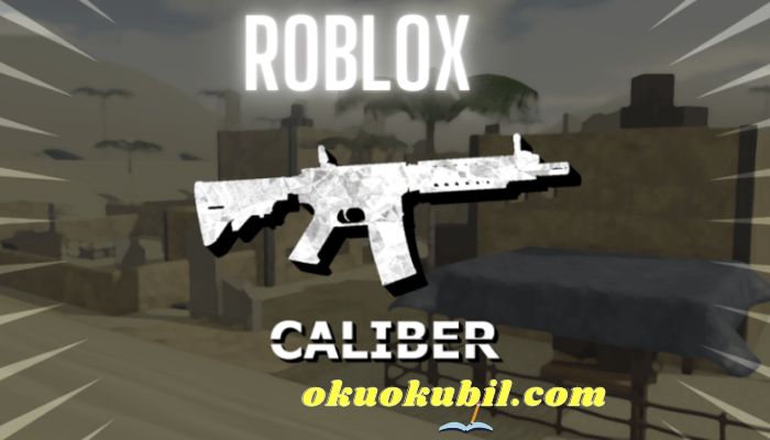 Roblox Caliber Yeni Silahlar Hileli Script GUI