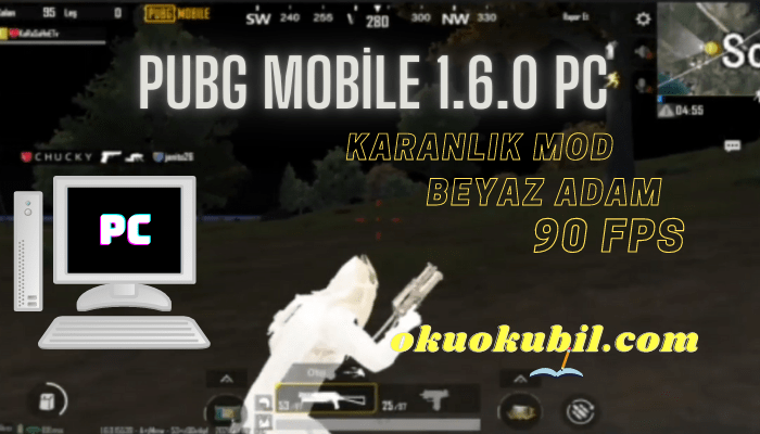 Pubg Mobile 1.6.0 PC Karanlık Mod Beyaz Adam
