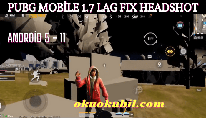 Pubg Mobile 1.7 LAG FIX HeadShot Android 5 – 11