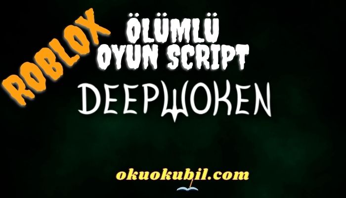 Roblox Deepwoken Ölümlü Oyun Hileli Script İndir