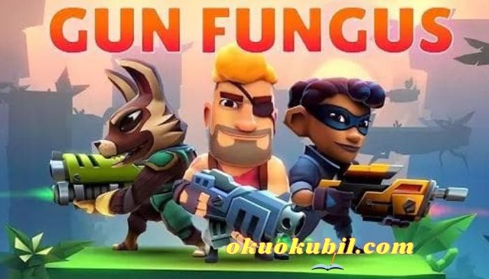 Gun Fungus v0.5.3 Sınırsız Para Hileli Mod Apk
