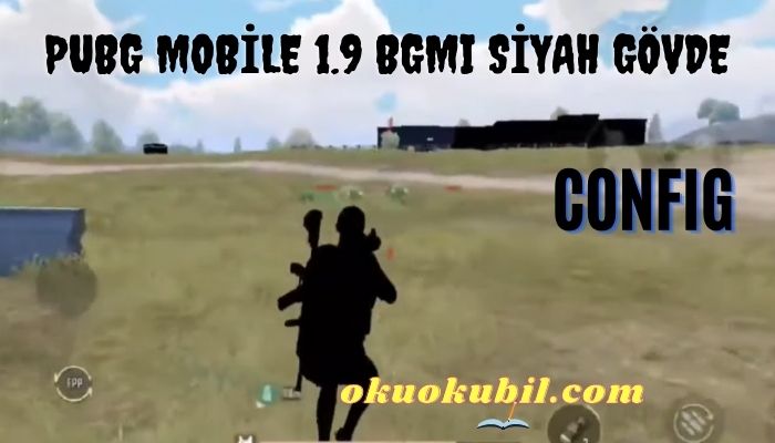 Pubg Mobile 1.9 BGMI Siyah Gövde Hileli Config