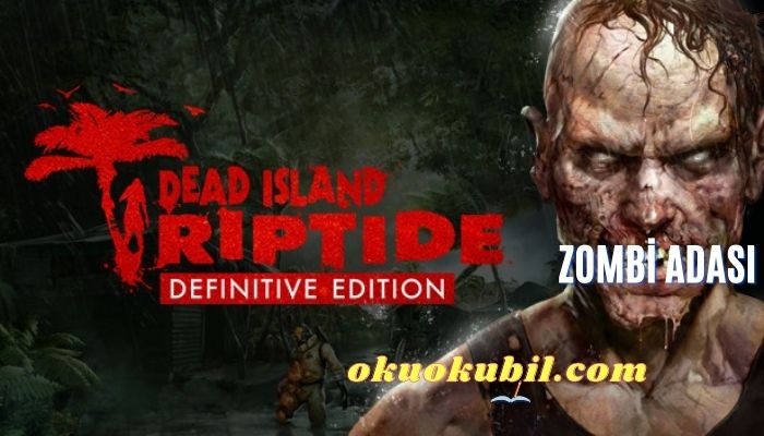 Dead Island Definitive Edition 1.01 Zombi Adası