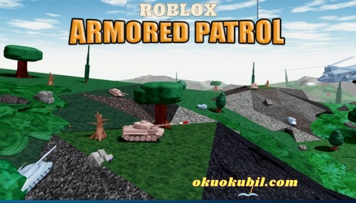 Roblox Armored Patrol Mermi Hileli Script İndir
