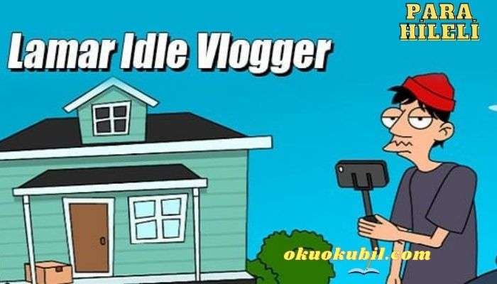 Lamar Idle Vlogger v151.03.08 Para Hileli Mod Apk İndir