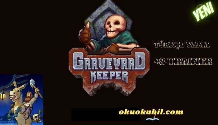 Graveyard Keeper 1 405 Para +15 Trainer + Türkçe Yama İndir