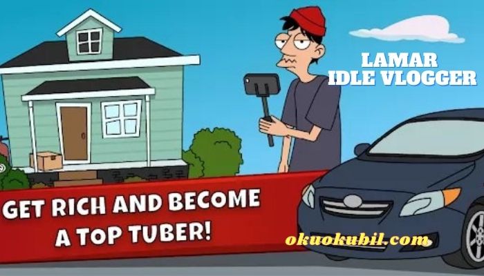 Lamar Idle Vlogger v158.06-30.ab16store Para Hileli Mod Apk İndir