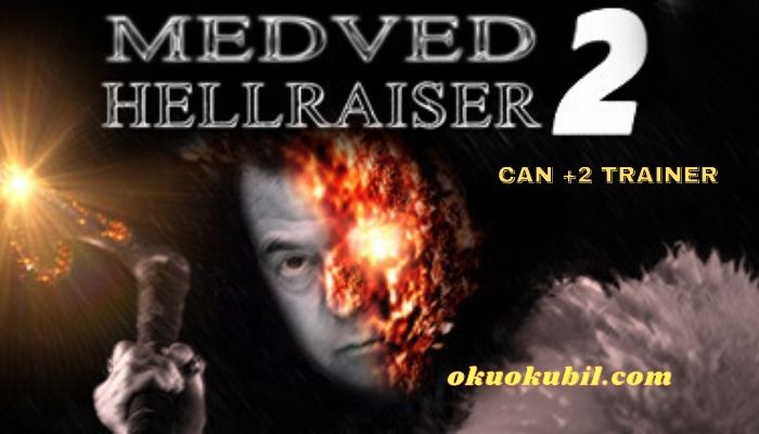 Medved Hellraiser 2 Can +2 Trainer Hilesi İndir
