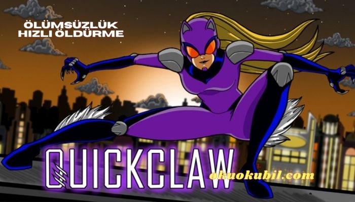 Quickclaw PC v1.0 Ölümsüzlük +2 Trainer Hilesi İndir