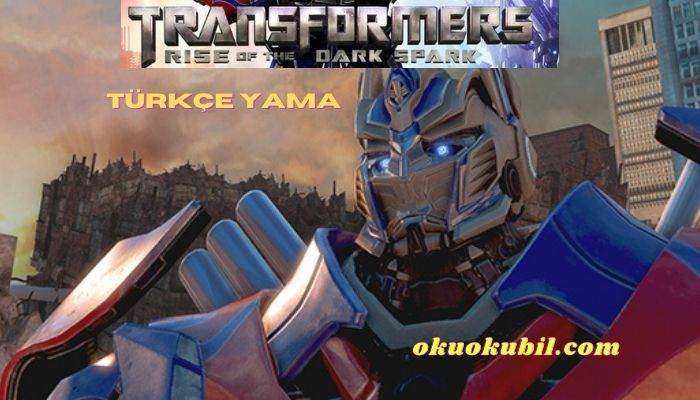 Transformers Rise Of The Dark Spark Türkçe Yama İndir