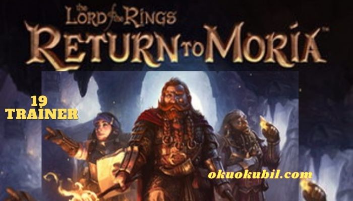 The Lord of The Rings Return to Moria Sağlık +19 Hileli Trainer İndir
