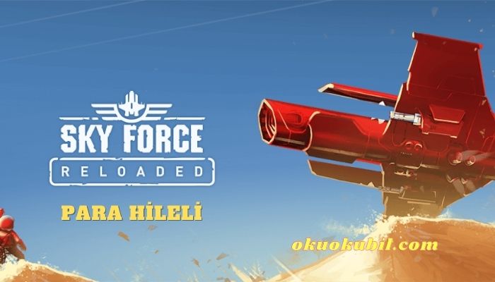 Sky Force Reloaded v2.01 Para Hileli Mod Apk İndir