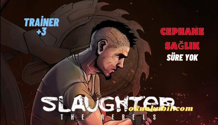 Slaughter 3: The Rebels v1.0 PC Cephane +3 Trainer Hilesi İndir