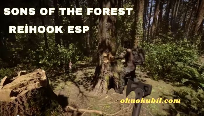 Sons of the Forest v1.9 ReiHook Esp Hileli İndir
