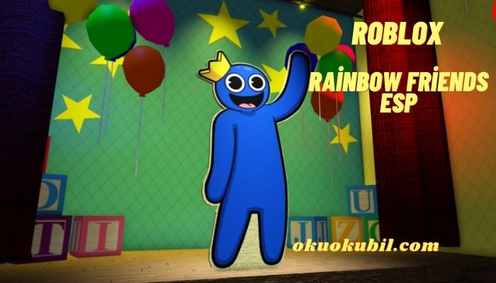 Roblox Rainbow Friends Script ESP Hilesi İndir 