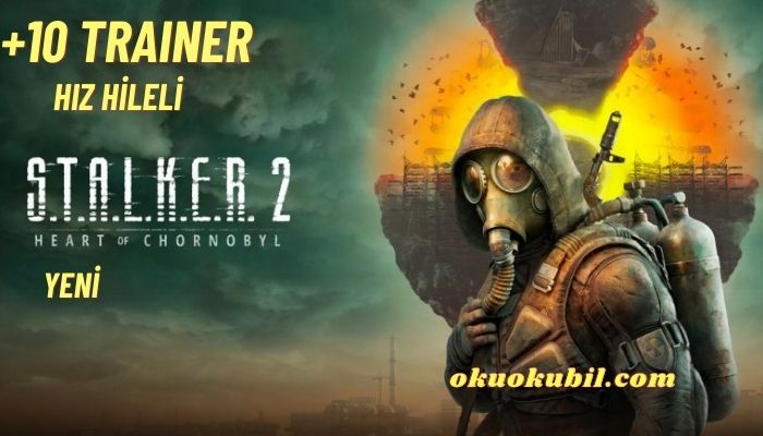STALKER 2 Heart of Chornobyl PC Hız +10 Hileli Trainer İndir