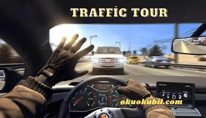 Traffic Tour v2.5.1 Kilitsiz Hileli Mod Apk İndir