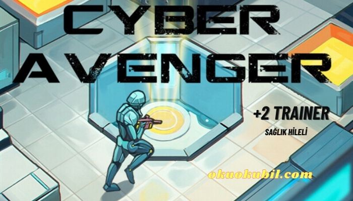 Cyber Avenger v1.0 PC Sağlık Hileli +2 Trainer İndir