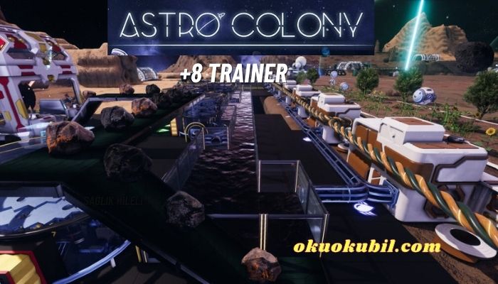 Astro Colony PC Ölümsüzlük Hileli +8 Trainer İndir 2024