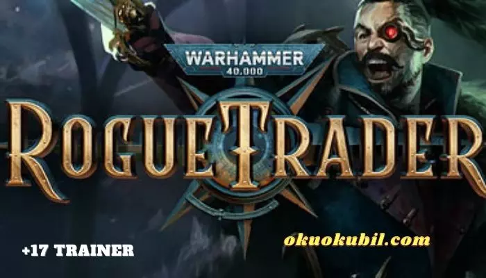 Warhammer 40.000: Rogue Trader +17 Hileli Trainer İndir