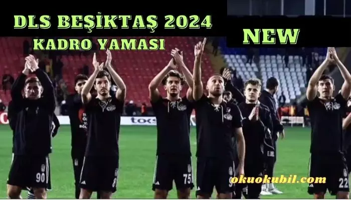 DLS Beşiktaş 2024 Güncel Kadro Yaması Svensson İndir