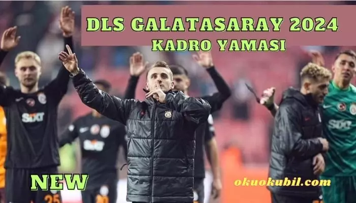 DLS Galatasaray 2024 Kış Transfer Kadro Yaması İndir