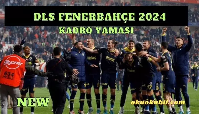 DLS Fenerbahçe 2024 Kış Transfer Kadro Yaması İndir