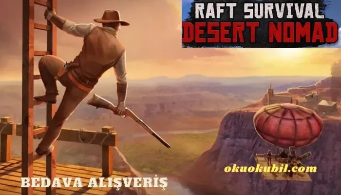 Raft Survival: Desert Nomad v0.35.10 Bedava Alışveriş Hileli Mod Apk İndir