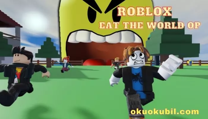 Roblox Eat the World OP Auto Farm Script Hilesi İndir 2024