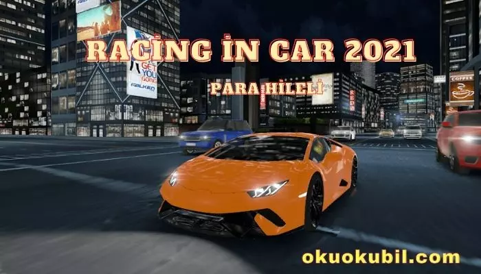 Racing in Car 2021 v3.3.4 Para Hileli Mod Apk İndir