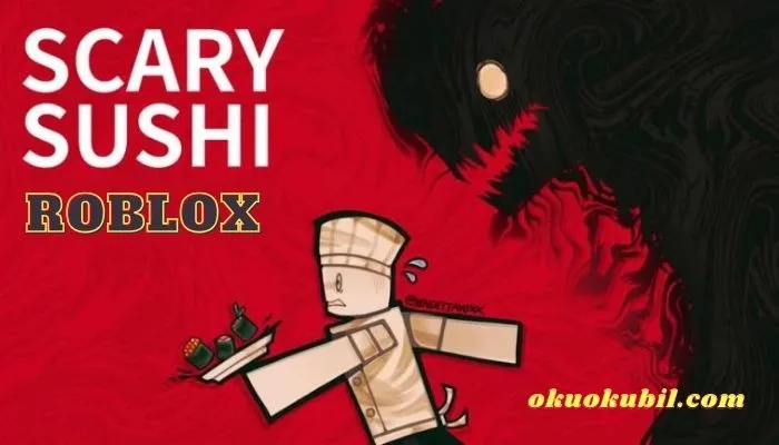 Roblox Scary Sushi Script Oyun Bitirme Hilesi İndir 2024